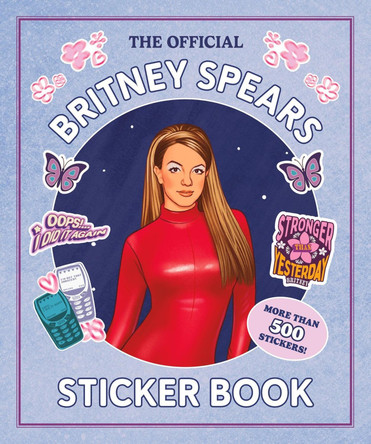 The Official Britney Spears Sticker Book: More Than 500 Stickers! Running Press 9798894141985