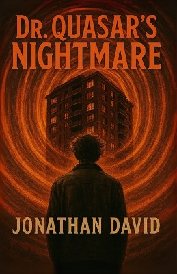 Dr. Quasar's Nightmare Jonathan David 9798330589500