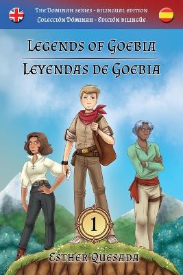 Legends of Goebia / Leyendas de Goebia - 1: (English - Spanish / Inglés - Español) Esther Quesada 9798269837246