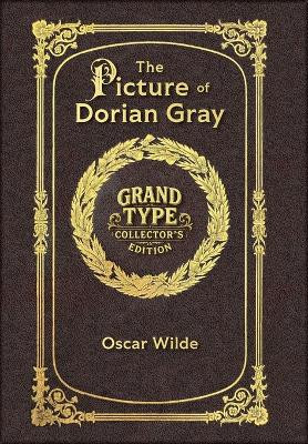 Large Print - The Picture of Dorian Gray - Grand Type Collector's Edition - Matte Hardcover with Dust Jacket Monsieur Oscar Wilde 9781834123493