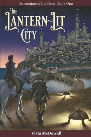 The Lantern-Lit City by Vista McDowall
