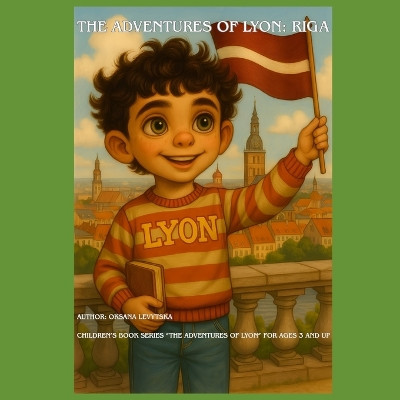 The Adventures of Lyon: Riga Oksana Levytska 9798276236407