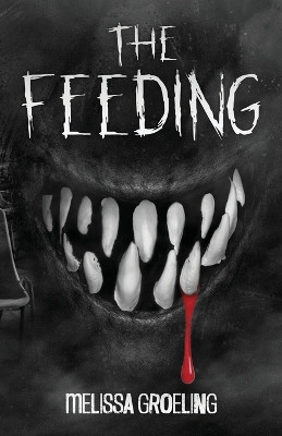 The Feeding Melissa Groeling 9798985908329