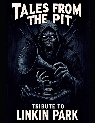 Tales from the Pit: Tribute to Linkin Park Andre Venas 9798276342924