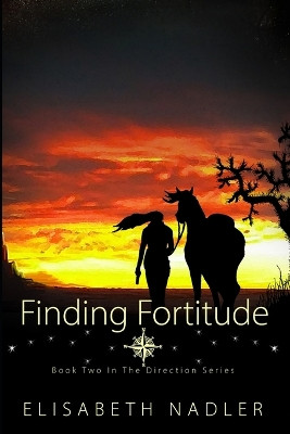 Finding Fortitude: Book Two in The Direction Series Elisabeth Nadler 9798218573348