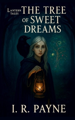 The Tree Of Sweet Dreams I.R. Payne 9781806054565