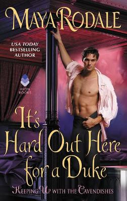 It's Hard Out Here for a Duke: Keeping Up with the Cavendishes Maya Rodale 9780062386816