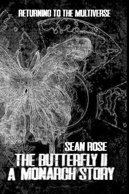 The Butterfly II: A Monarch Story Sean Rose 9798291928110