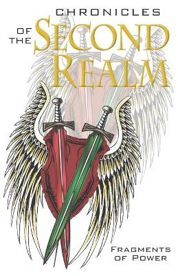 Chronicles of the Second Realm: Fragments of Power Curtis Reid Edgett 9798992197143