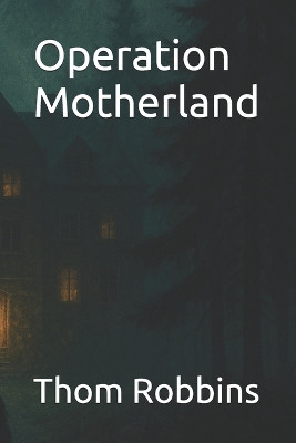 Operation Motherland Thom Robbins 9798273145528