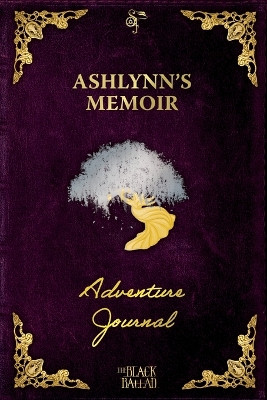 Ashlynn's Memoir: A RPG Adventure Journal Courteney Penney 9798900610474