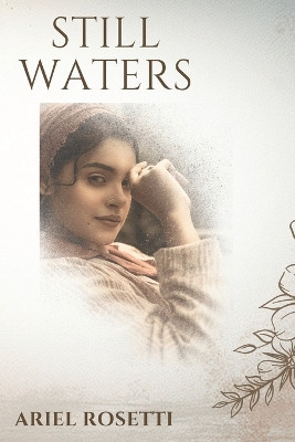 Still Waters: THE TUNNEL, THE SENTINEL and HIS AQUAINTENCES SERIES Book 3 Ariel Rosetti 9798265240231