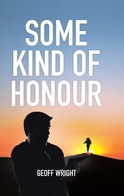 Some Kind Of Honour Geoff Wright 9781779621207