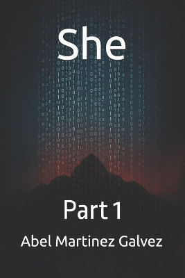She: Parte 1 Abel Martinez Galvez 9798272511966