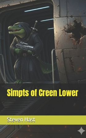Simpts of Creen Lower Steven Edward Hast 9798266063990