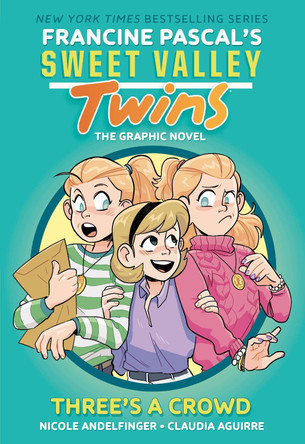 Sweet Valley Twins: Three's a Crowd: (A Graphic Novel) Francine Pascal 9780593807293