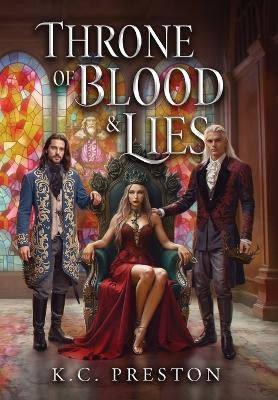Throne of Blood & Lies K C Preston 9798989362127