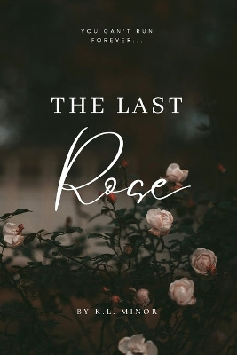 The Last Rose K L Minor 9798291617205