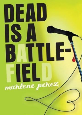Dead Is a Battlefield Marlene Perez 9780547607344