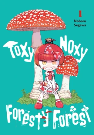 Toxy Noxy Foresty Forest, Vol. 1 Noboru Segawa 9798855418538