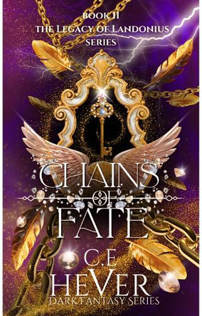 Chains of Fate: Historical Adult Fantasy C.E Hever 9781919363318