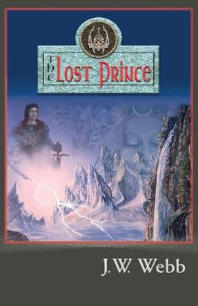 The Lost Prince J W Webb 9780986350740