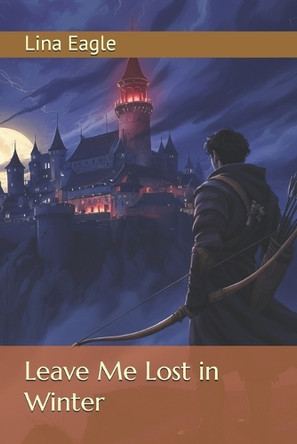 Leave Me Lost in Winter Lina Eagle 9798274533737