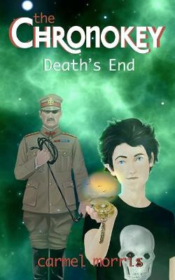 The Chronokey: Death's End Carmel Morris 9780987344717