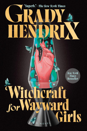 Witchcraft for Wayward Girls Grady Hendrix 9780593548998