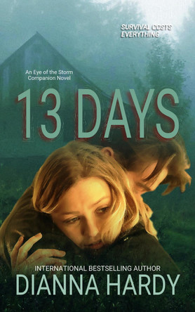 13 Days: An Eye of the Storm Companion Novel Dianna Hardy 9781916840164