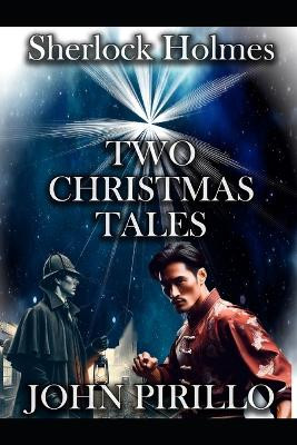 Two Christmas Tales John Pirillo 9798277635667