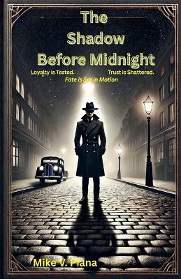The Shadow Before Midnight Mike V Piana 9798232965365