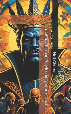 Lucifer's Kimilin 2: Morning Star Returns Neil Chuma 9798276849614