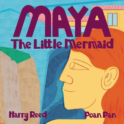 Maya: The Little Mermaid Harry Reed 9781915449559