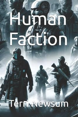 Human Faction Terri Newsum 9798276863061