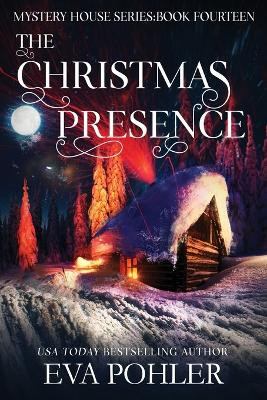 The Christmas Presence Eva Pohler 9781958390825