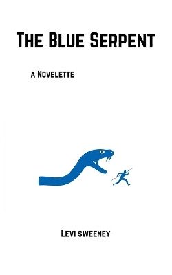 The Blue Serpent Levi Sweeney 9798277606018