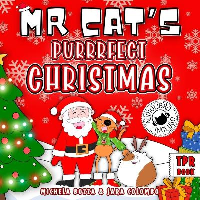 MR Cat's Purrrfect Christmas: Impara l'inglese divertendoti con lo Storytelling, per bambini della Scuola dell'Infanzia e della Scuola Primaria Sara Colombo 9798298689243