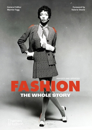 Fashion: The Whole Story Marnie Fogg 9780500030677
