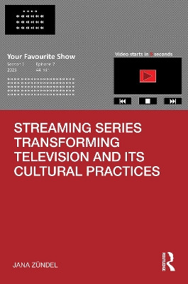Streaming Series Transforming Television and its Cultural Practices Jana Zundel 9789048563241