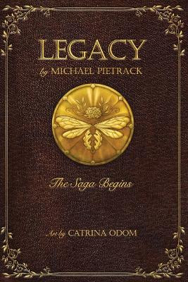 Legacy: The Saga Begins Michael Pietrack 9798987099605