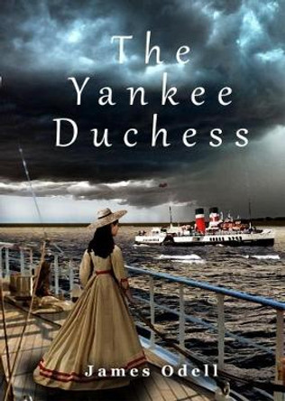 The Yankee Duchess James Odell 9780993460197