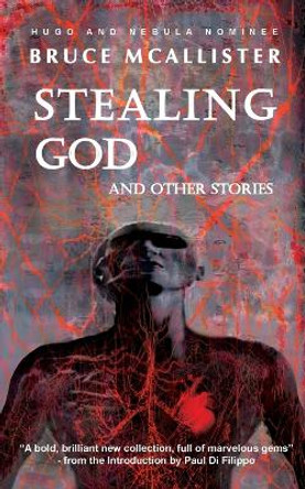 Stealing God And Other Stories Bruce McAllister 9780993468216