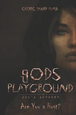 gods Playground: 201's Account Cheryl Skory Suma 9780993959141