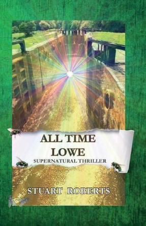 All Time Lowe Stuart Roberts 9781999769208