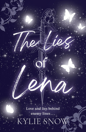 The Lies of Lena: The dark and delicious fantasy romance with fiery tension, forbidden magic and soaring romance taking BookTok by a storm! Kylie Snow 9781399638791