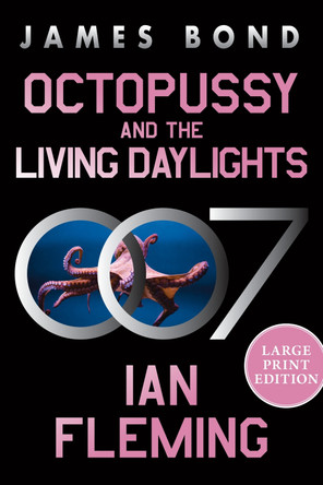 Octopussy and the Living Daylights: A James Bond Adventure Ian Fleming 9780063445727