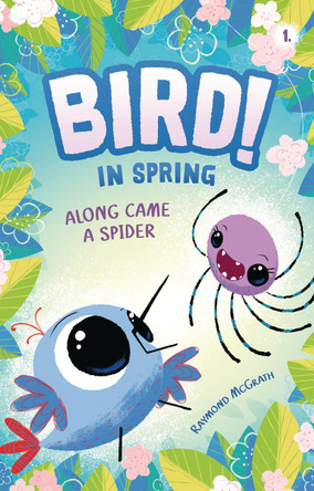 Along Came a Spider: In Spring (Book 1) Raymond McGrath 9798765648131
