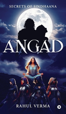 Angad: Secrets of Sindhaana Rahul Verma 9798902077268