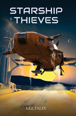 Starship Thieves Lee Falin 9780991288397